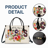 All my hopes in Jesus  - Gift For Her - Personalized Leather Bag